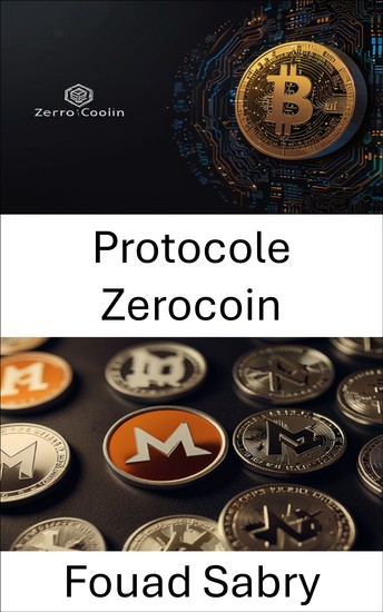 Protocole Zerocoin - Explorer la confidentialité et la sécurité dans le paysage de la monnaie numérique - cover