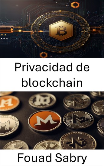 Privacidad de blockchain - Entendiendo la privacidad en el mundo de la criptografía de Monero - cover