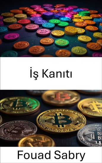 İş Kanıtı - Blockchain Güvenliği ve Merkeziyetsizliğinin Omurgasını Çözmek - cover