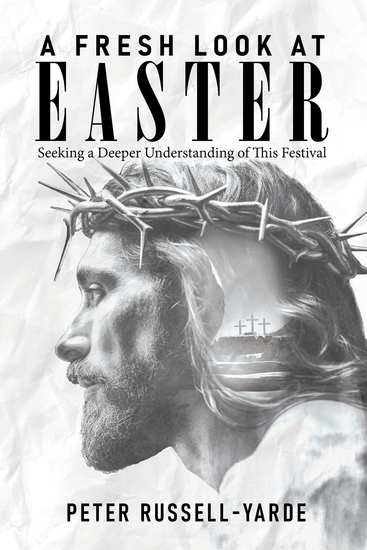 A Fresh Look at Easter - Seeking a Deeper Understanding of This Festival - cover