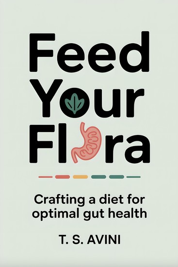 Feed Your Flora - Crafting a Diet for Optimal Gut Health - cover