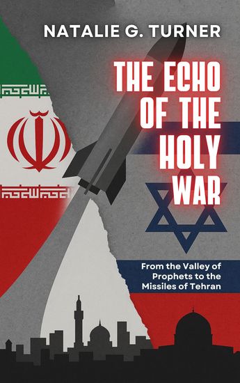 The Echo of the Holy War - From the Valley of Prophets to the Missiles of Tehran - cover