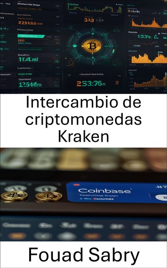 Intercambio de criptomonedas Kraken - Comprender el auge de los activos digitales y las plataformas de negociación - cover