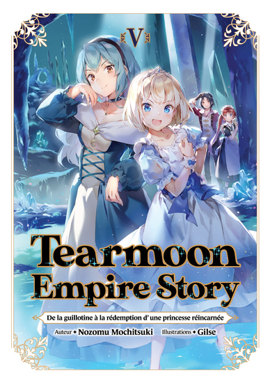 Tearmoon Empire Story - De la guillotine à la rédemption d’une princesse réincarnée : Tome 5 - cover