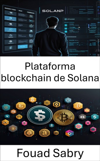 Plataforma blockchain de Solana - Impulsando las finanzas descentralizadas mediante velocidad escalabilidad y seguridad - cover