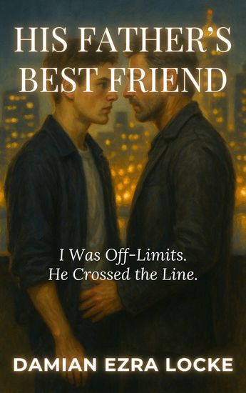 His Father’s Best Friend - I Was Off-Limits He Crossed the Line - cover