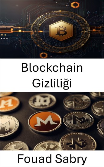 Blockchain Gizliliği - Monero Kriptografisi Dünyasında Gizliliği Anlamak - cover