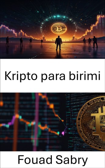 Kripto para birimi - Dijital Ekonomide Yol Almak ve Değer Yaratmanın Geleceği - cover