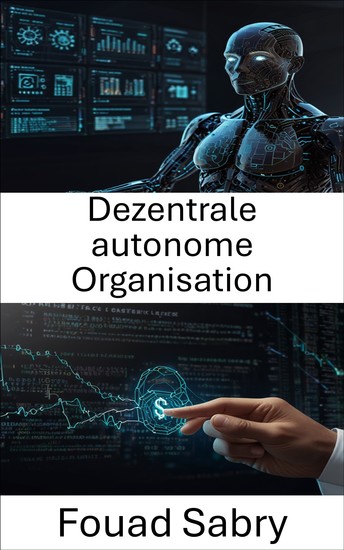 Dezentrale autonome Organisation - Die Macht intelligenter Verträge für autonome Governance freisetzen - cover