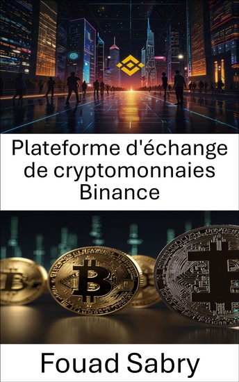Plateforme d'échange de cryptomonnaies Binance - Naviguer dans l'avenir du trading d'actifs numériques - cover