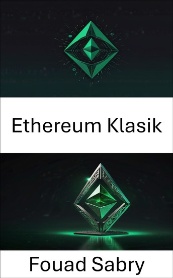 Ethereum Klasik - Güven ve Yeniliğin Değişmez Defterinin Açığa Çıkarılması - cover