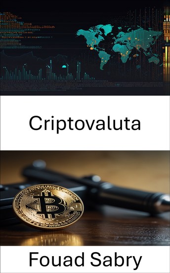 Criptovaluta - Smascherare il lato oscuro della finanza digitale - cover