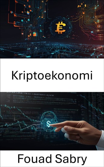 Kriptoekonomi - Akıllı Sözleşme İnovasyonuyla Dijital Değeri Teşvik Eden Merkezi Olmayan Sistemler - cover