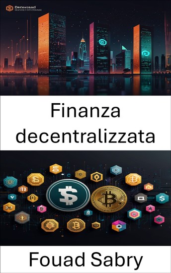 Finanza decentralizzata - Sbloccare il futuro dei sistemi finanziari peer to peer - cover
