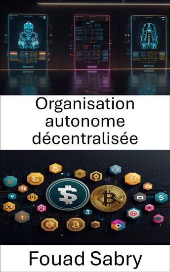 Organisation autonome décentralisée - Gouvernance et prise de décision dans les réseaux Blockchain - cover