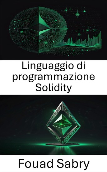 Linguaggio di programmazione Solidity - Padroneggiare gli Smart Contract per lo sviluppo di Ethereum Classic - cover