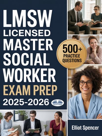 LMSW Licensed Master Social Worker Exam Prep 2025–2026 - Study Guide With 500+ Practice Questions Proven Strategies And Tips To Pass The ASWB Master's Exam - cover