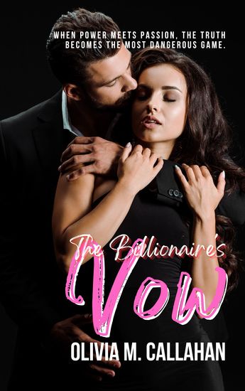 The Billionaire’s Vow - When power meets passion the truth becomes the most dangerous game - cover
