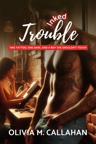 Inked Trouble - One Tattoo One Dare and a Boy She Shouldn’t Touch - cover