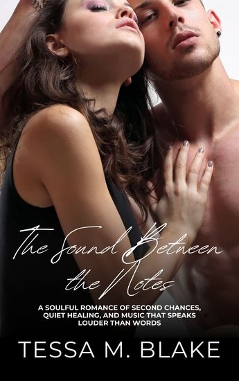 The Sound Between the Notes - A Soulful Romance of Second Chances Quiet Healing and Music That Speaks Louder Than Words - cover