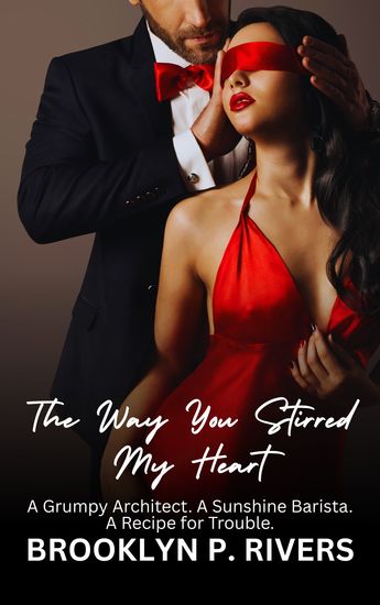 The Way You Stirred My Heart - A Grumpy Architect A Sunshine Barista A Recipe for Trouble - cover