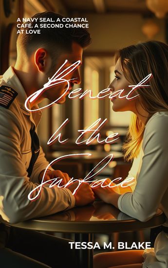 Beneath the Surface - A Navy SEAL A Coastal Café A Second Chance at Love - cover