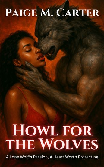 Howl for the Wolves - A Lone Wolf’s Passion A Heart Worth Protecting - cover
