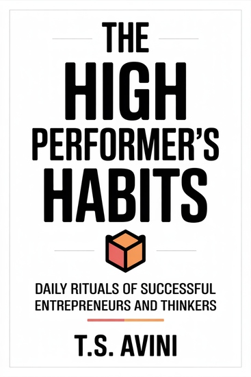 The High Performer's Habits - Daily Rituals of Successful Entrepreneurs and Thinkers - cover