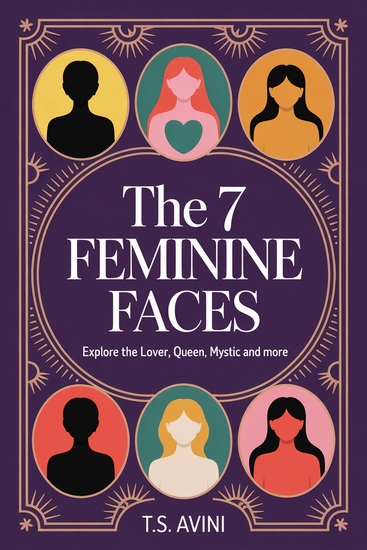 The 7 Feminine Faces - Explore the Lover Queen Mystic and More - cover