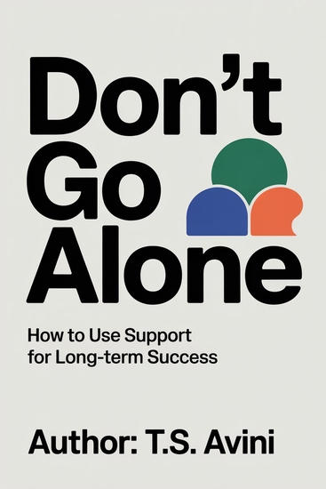 Don't Go Alone - How to Use Support for Long-Term Success - cover