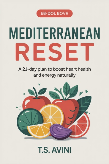Mediterranean Reset - A 21-Day Plan to Boost Heart Health and Energy Naturally - cover