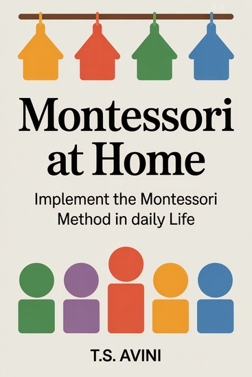 Montessori at Home - Implement the Montessori Method in Daily Life - cover
