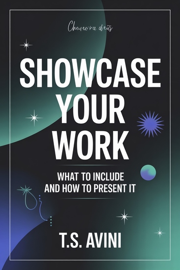 Showcase Your Work - What to Include and How to Present It - cover
