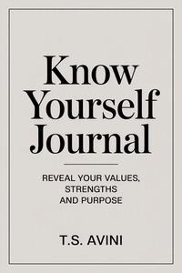 Know Yourself Journal - Reveal Your Values Strengths and Purpose