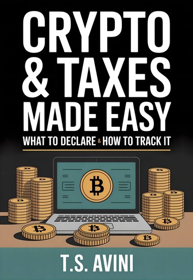 Crypto & Taxes Made Easy - What to Declare and How to Track It - cover