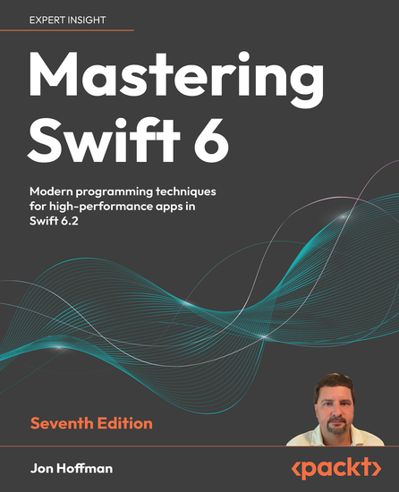 Mastering Swift 6 - Modern programming techniques for high-performance apps in Swift 62 - cover