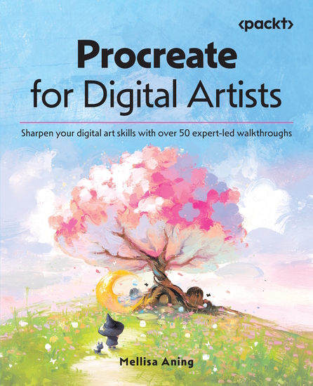 Procreate for Digital Artists - Sharpen your digital art skills with over 50 expert-led walkthroughs - cover