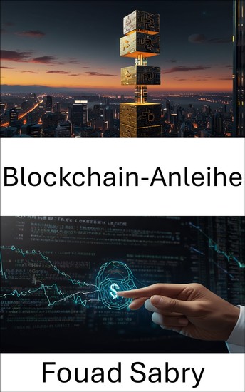 Blockchain-Anleihe - Ein tiefer Einblick in die Smart-Contract-Innovation und ihre Auswirkungen auf Finanzinstrumente - cover