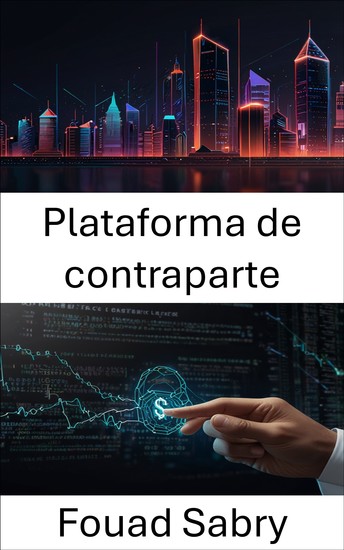 Plataforma de contraparte - Explorando a criação descentralizada de ativos e interações de contratos inteligentes - cover