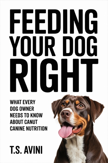 Feeding Your Dog Right - What Every Dog Owner Needs to Know About Canine Nutrition - cover