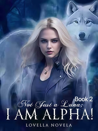 Not Just A Luna; I Am Alpha! - A Steamy Protector Wolf Shifter Romance - cover
