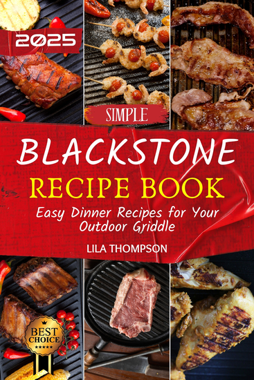 Simple Blackstone Recipe Book - Easy Dinner Recipes for Your Outdoor Griddle - cover