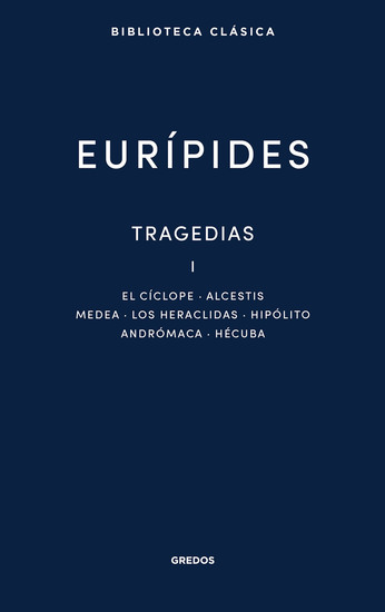 Tragedias I - El cíclope Alcestis Medea Los heráclidas Hipólito Andrómaca Hécuba - cover