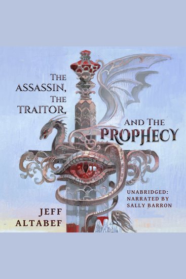 The Assassin Traitor and the Prophecy - A Four Kingdom Fantasy - cover