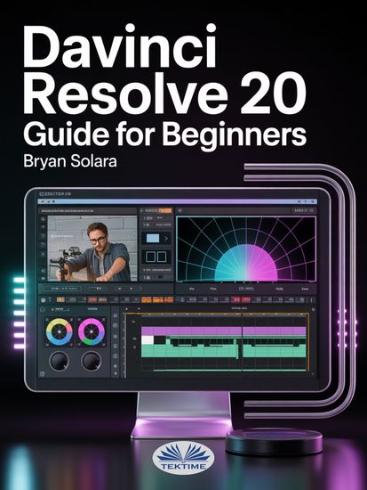 Davinci Resolve 20 Guide For Beginners - Step-By-Step Tutorial To ...