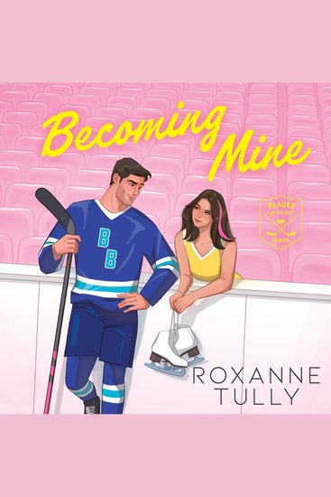 Becoming Mine - An unmissable brother’s best friend sports romance - cover