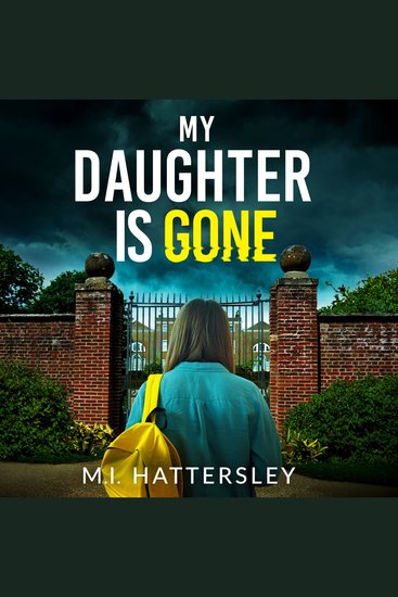 My Daughter is Gone - A totally unputdownable and addictive domestic psychological thriller with a shocking twist perfect for Autumn! - cover
