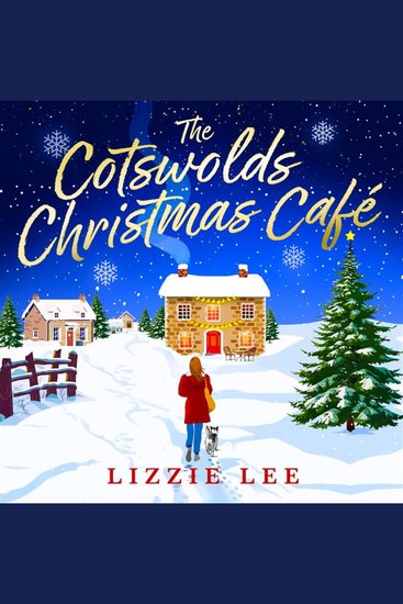 The Cotswolds Christmas Cafe - A BRAND-NEW utterly adorable cozy festive romance that will melt your heart this Christmas! - cover