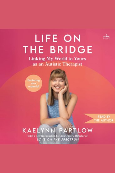 Life on the Bridge - Linking My World to Yours as an Autistic Therapist - cover
