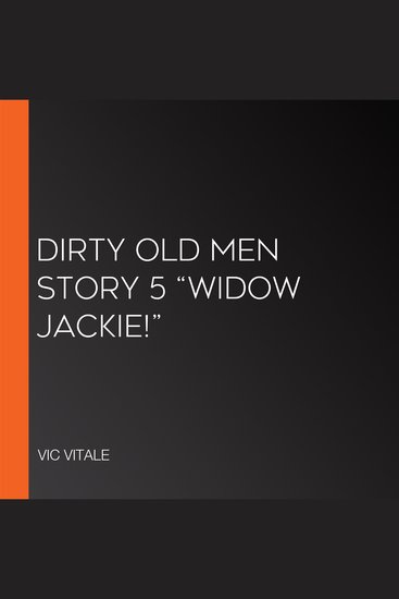 Dirty Old Men Story 5 “Widow Jackie!” - cover